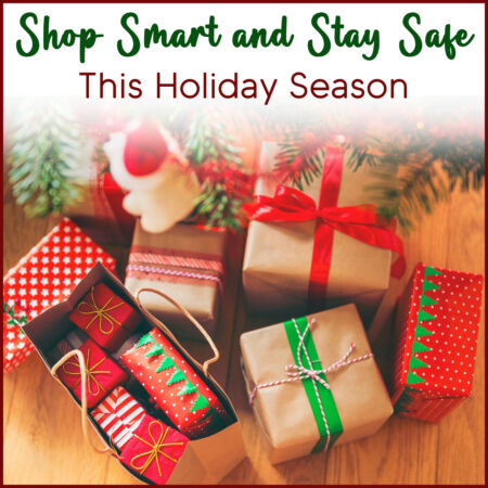 Shop Smart and Stay Safe This Holiday Season